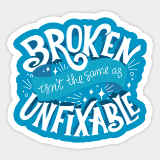 Lunar Chronicles Quote - Broken Unfixable Sticker